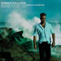 Robbie Williams - In and Out of Consciousness 