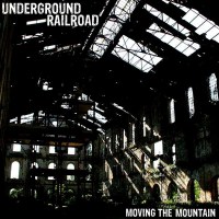 Underground Railroad - Moving the Mountain
