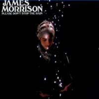 James Morrison - Please don't stop the rain