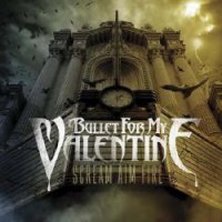 Scream Aim Fire - Bullet for my Valentine